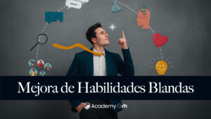 Cómo mejorar mis habilidades blandas en el trabajo y crecer profesionalmente